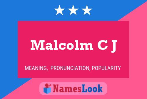 Malcolm C J Naam Poster