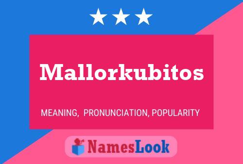 Mallorkubitos Naam Poster