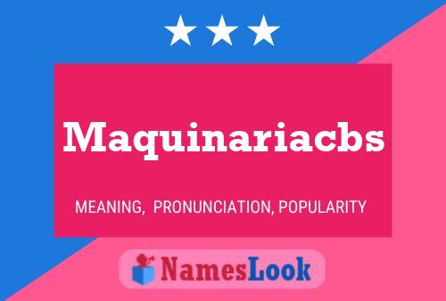 Maquinariacbs Naam Poster