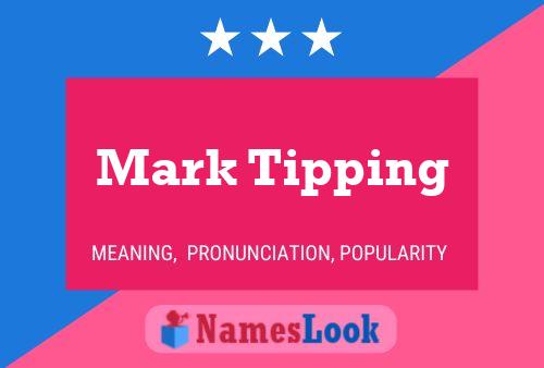 Mark Tipping Naam Poster