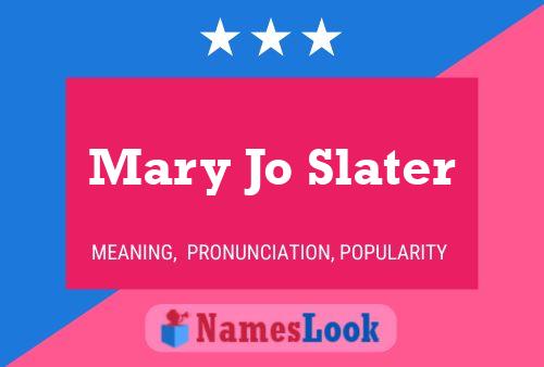 Mary Jo Slater Naam Poster