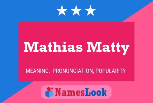 Mathias Matty Naam Poster