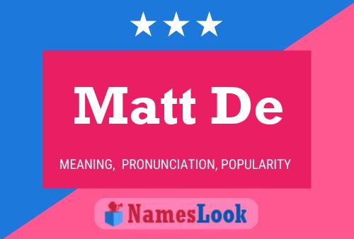 Matt De Naam Poster