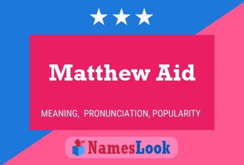 Matthew Aid Naam Poster