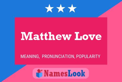 Matthew Love Naam Poster