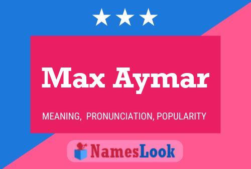 Max Aymar Naam Poster