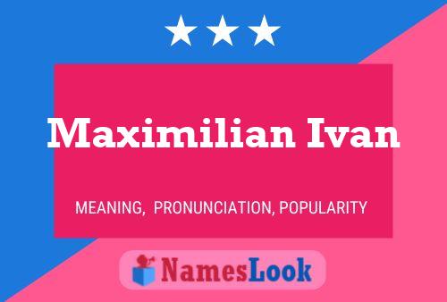 Maximilian Ivan Naam Poster