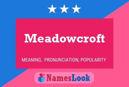 Meadowcroft Naam Poster