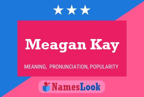 Meagan Kay Naam Poster