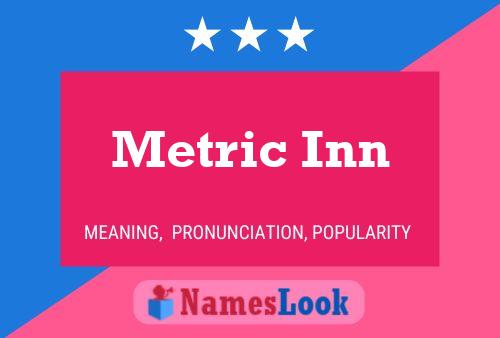 Metric Inn Naam Poster