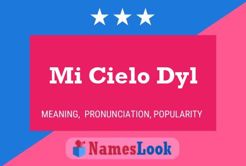 Mi Cielo Dyl Naam Poster