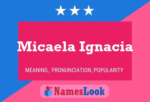 Micaela Ignacia Naam Poster