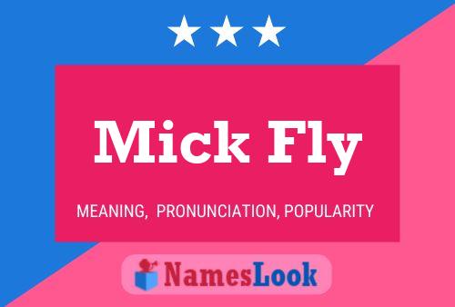 Mick Fly Naam Poster