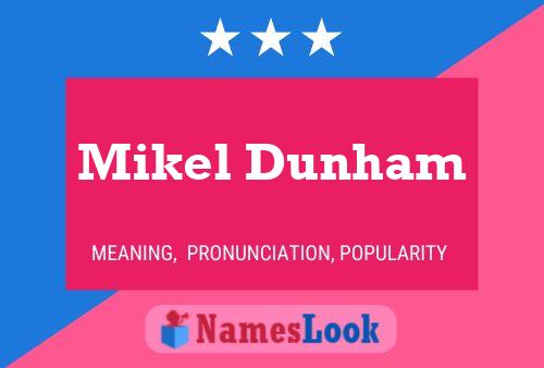 Mikel Dunham Naam Poster