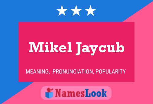 Mikel Jaycub Naam Poster