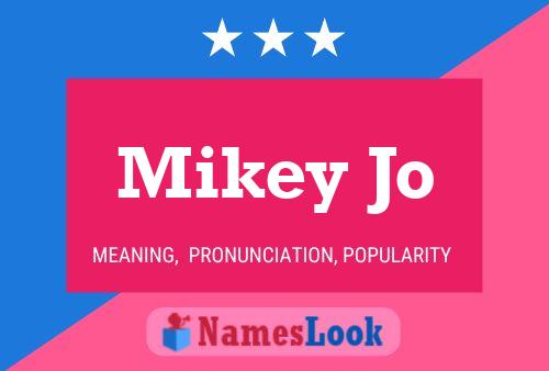 Mikey Jo Naam Poster