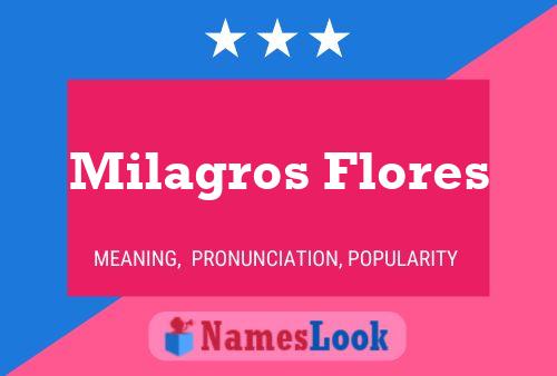 Milagros Flores Naam Poster