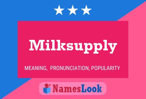 Milksupply Naam Poster