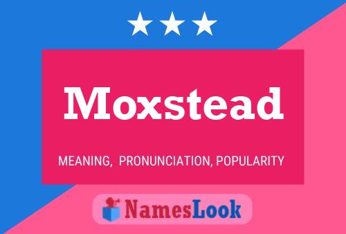 Moxstead Naam Poster