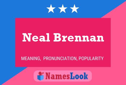 Neal Brennan Naam Poster