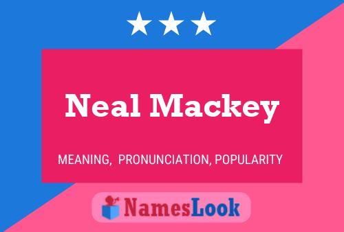 Neal Mackey Naam Poster