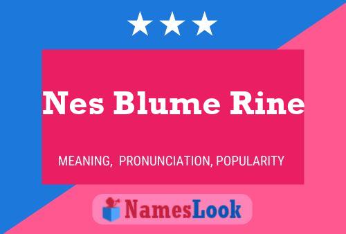 Nes Blume Rine Naam Poster