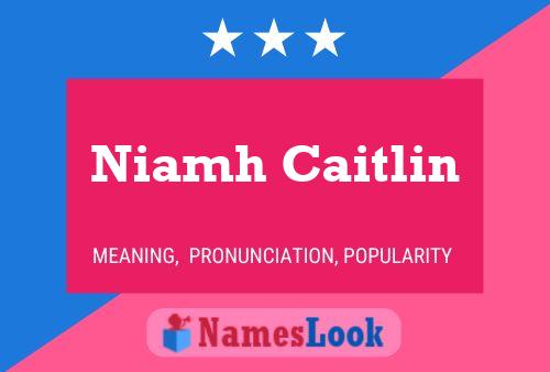 Niamh Caitlin Naam Poster