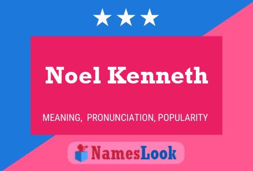 Noel Kenneth Naam Poster