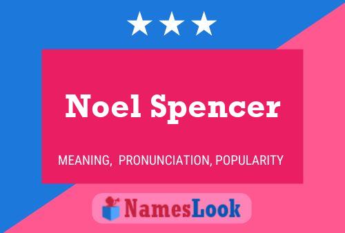 Noel Spencer Naam Poster