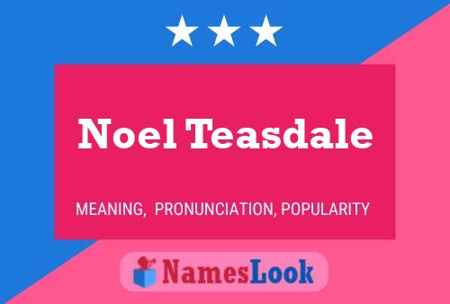 Noel Teasdale Naam Poster