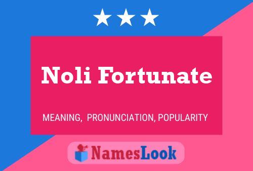 Noli Fortunate Naam Poster