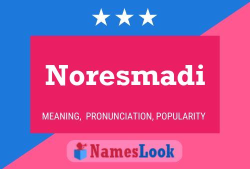 Noresmadi Naam Poster