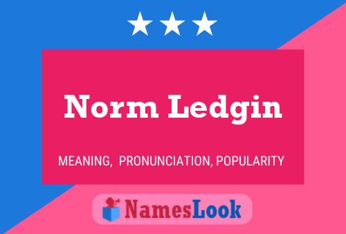 Norm Ledgin Naam Poster