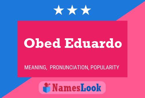 Obed Eduardo Naam Poster