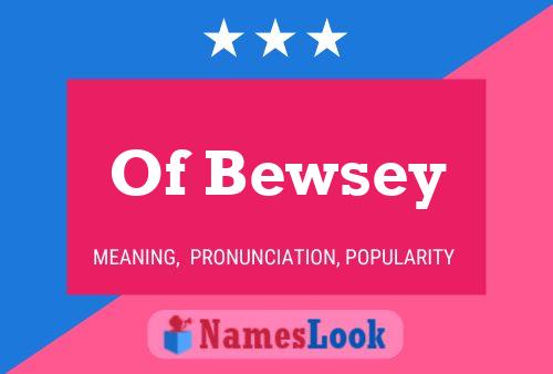 Of Bewsey Naam Poster