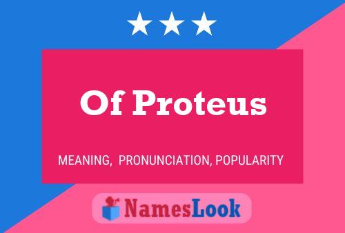 Of Proteus Naam Poster