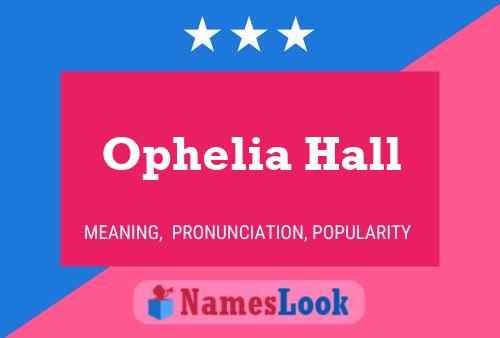 Ophelia Hall Naam Poster