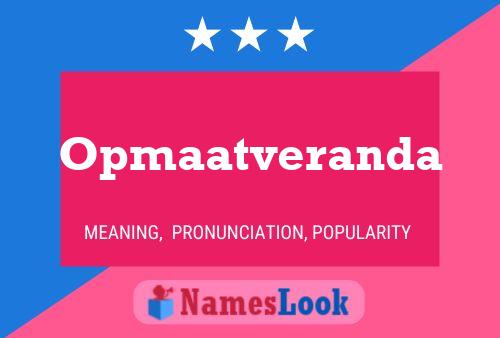 Opmaatveranda Naam Poster