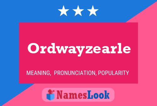 Ordwayzearle Naam Poster