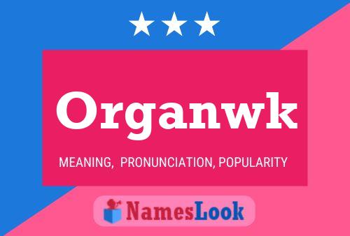 Organwk Naam Poster