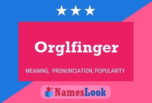 Orglfinger Naam Poster