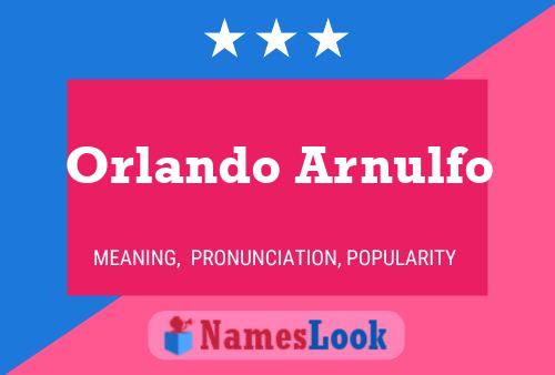 Orlando Arnulfo Naam Poster