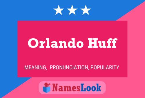 Orlando Huff Naam Poster