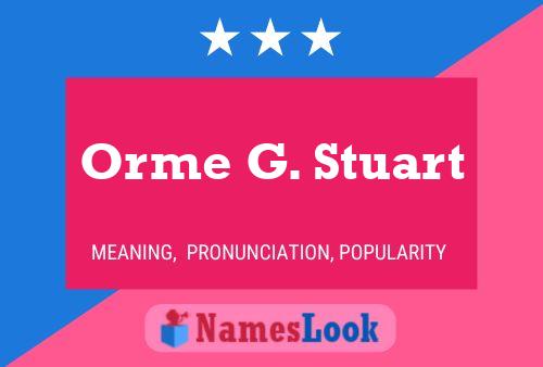 Orme G. Stuart Naam Poster