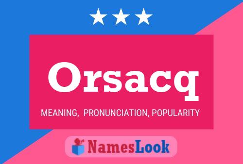 Orsacq Naam Poster