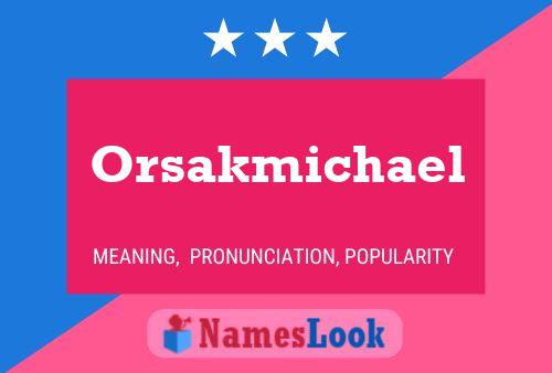 Orsakmichael Naam Poster