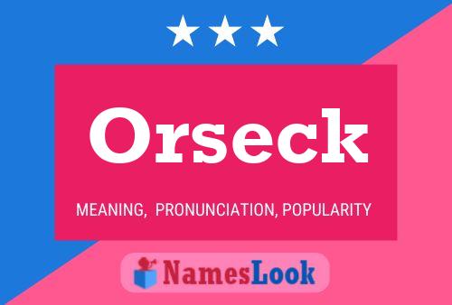 Orseck Naam Poster