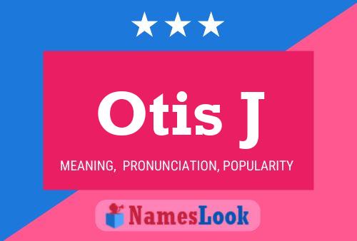 Otis J Naam Poster