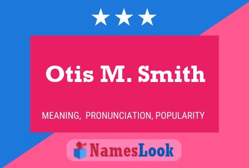 Otis M. Smith Naam Poster