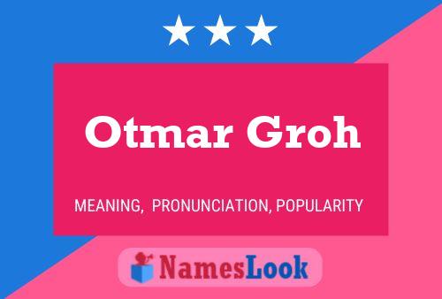 Otmar Groh Naam Poster